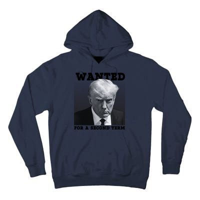 Trump Wanted For A Second Term Tall Hoodie