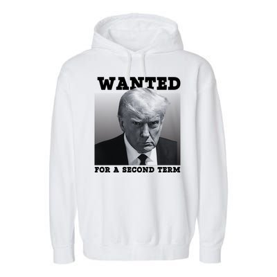 Trump Wanted For A Second Term Garment-Dyed Fleece Hoodie