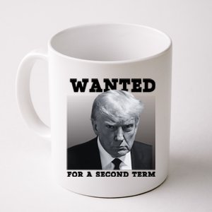 Trump Wanted For A Second Term Coffee Mug