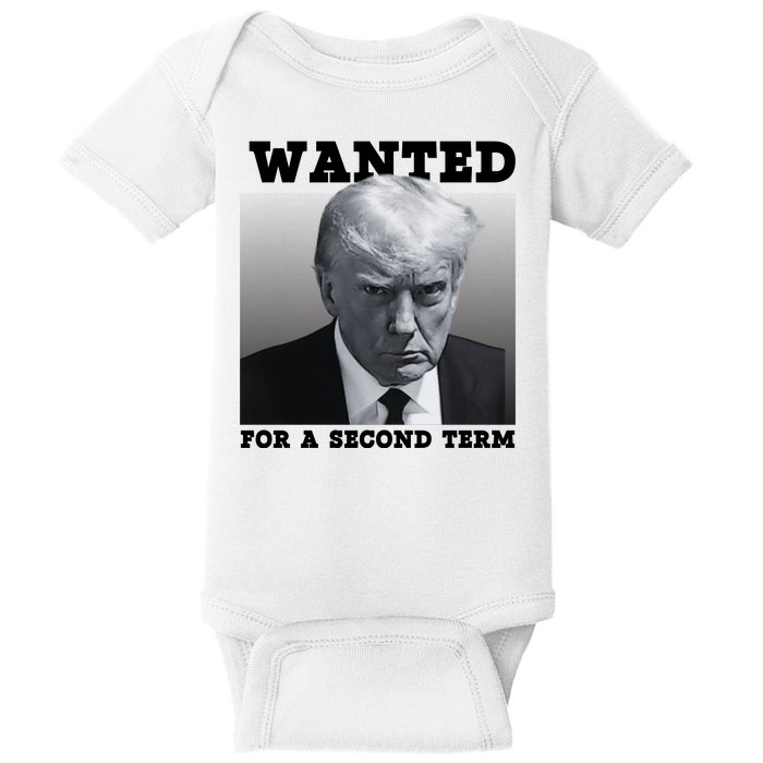 Trump Wanted For A Second Term Baby Bodysuit