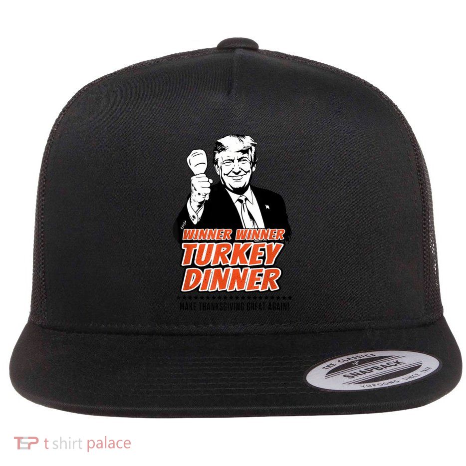 Trump Winner Funny Winner Turkey Dinner Thanksgiving Flat Bill Trucker Hat