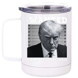 Trump Wanted For A Second Term 12 oz Stainless Steel Tumbler Cup