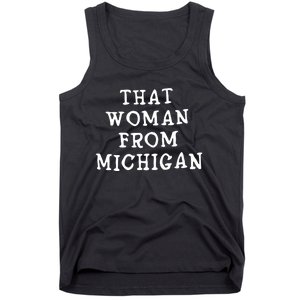 That Woman From Michigan Tank Top