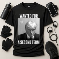 Trump Wanted For A Second Term Cooling Performance Crew T-Shirt
