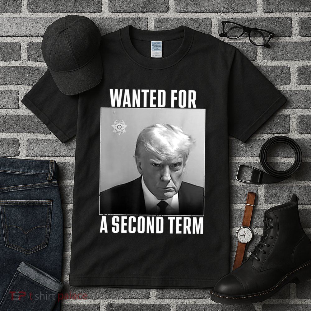 Trump Wanted For A Second Term Tall T-Shirt