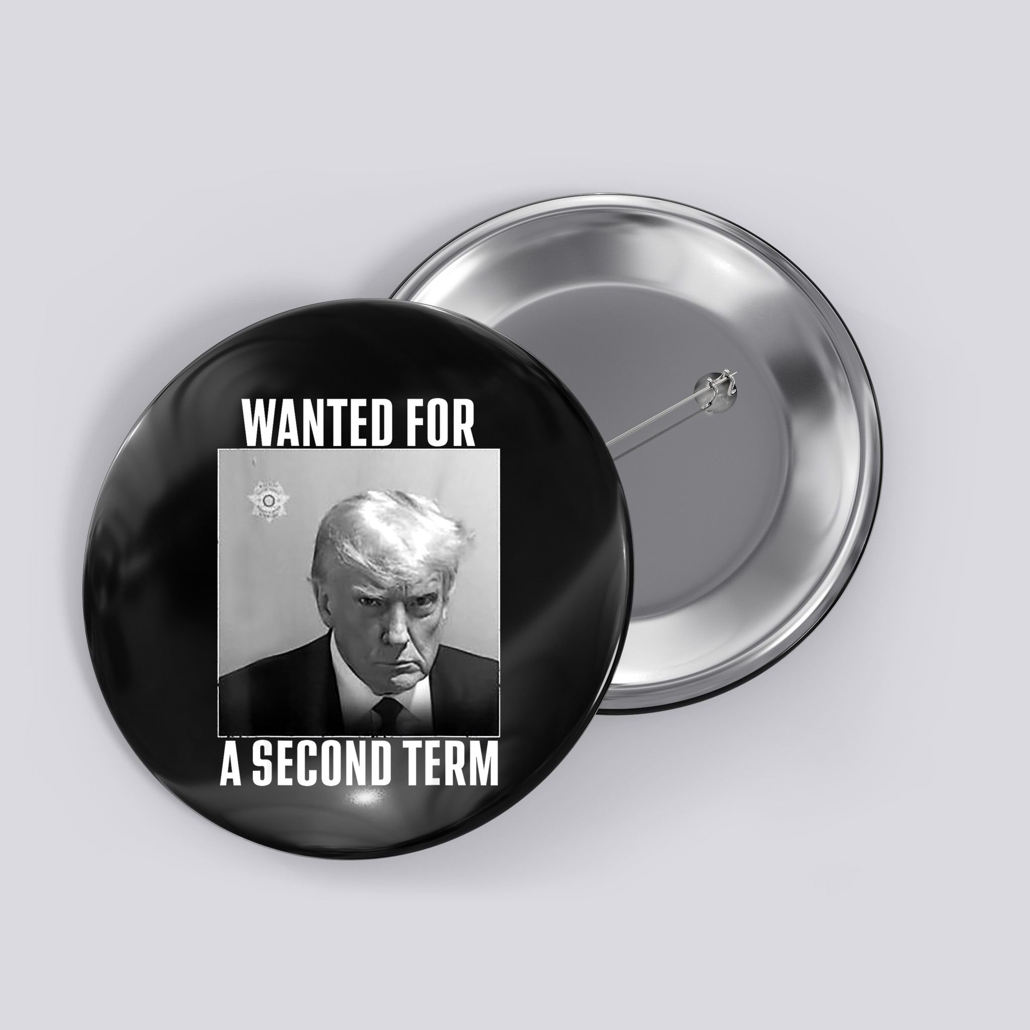 Trump Wanted For A Second Term Button
