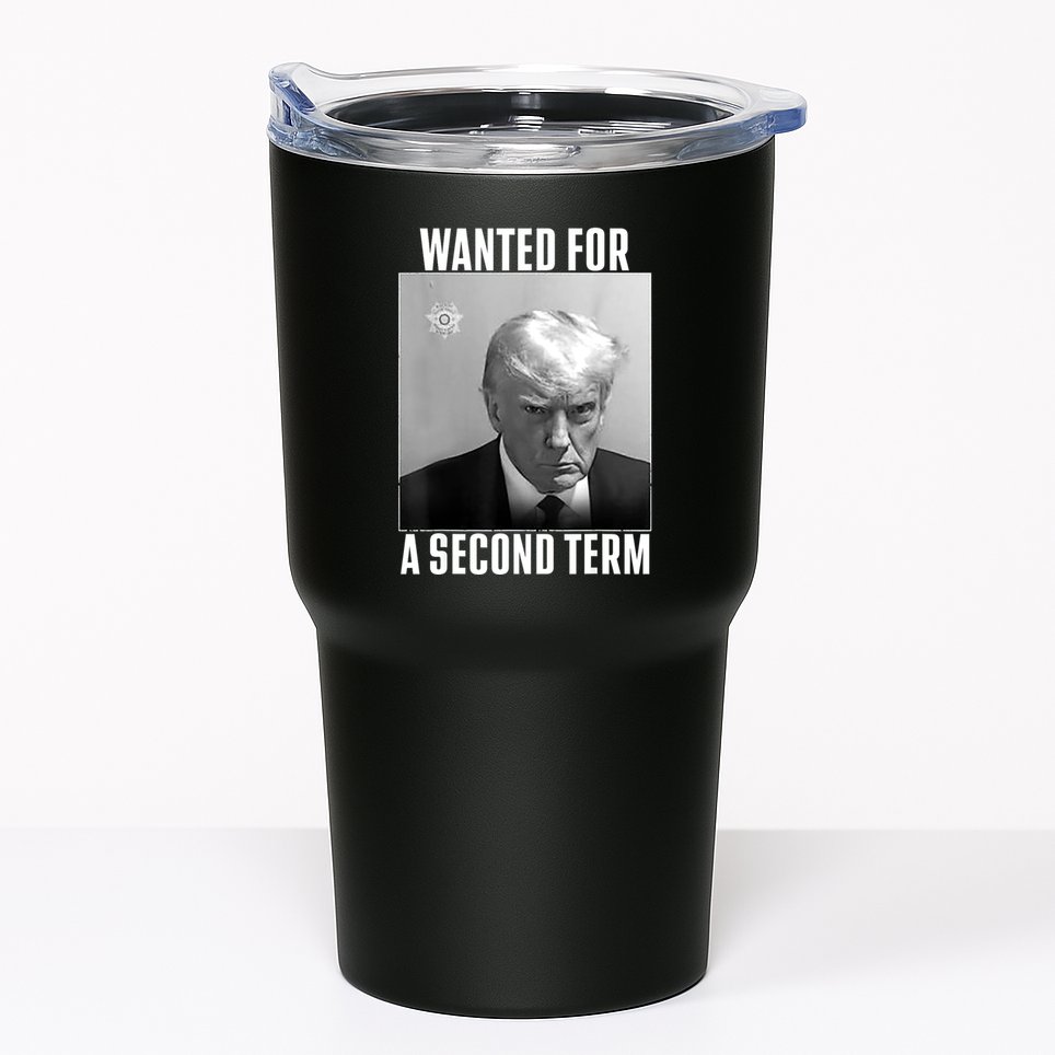 Trump Wanted For A Second Term Tumbler
