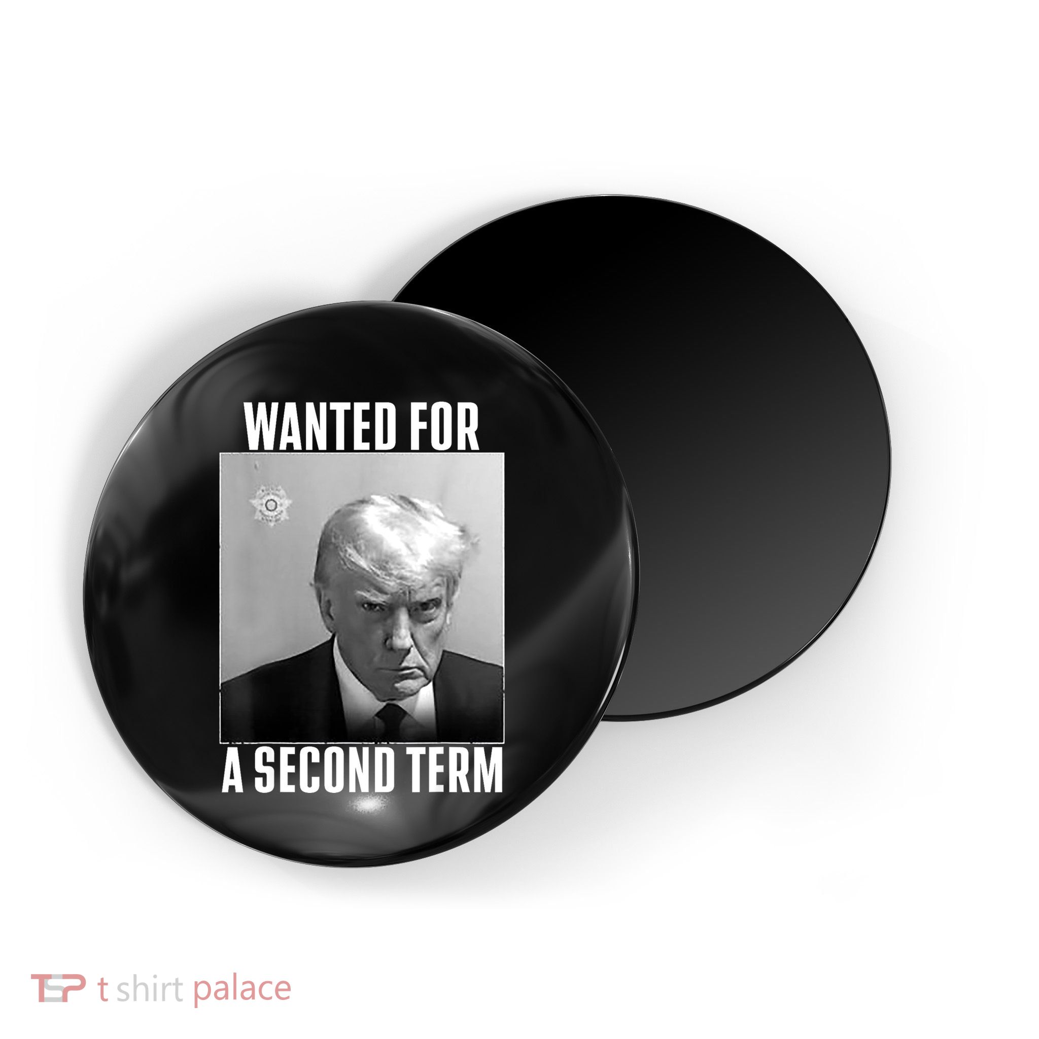 Trump Wanted For A Second Term Magnet