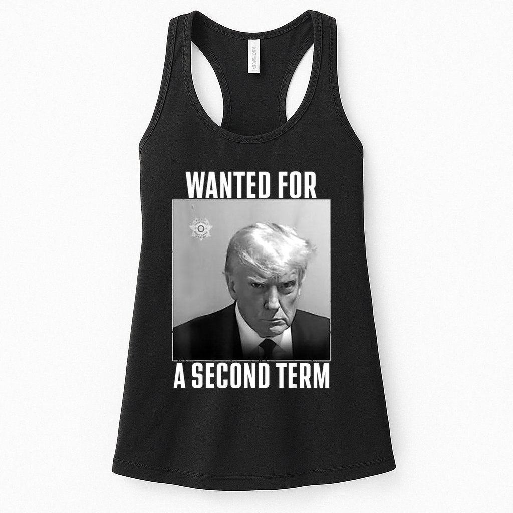 Trump Wanted For A Second Term Womens Tank Top