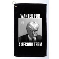 Trump Wanted For A Second Term Golf Towel
