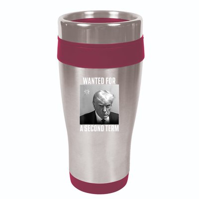 Trump Wanted For A Second Term 16oz Travel Tumbler