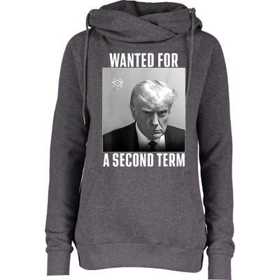 Trump Wanted For A Second Term Womens Funnel Neck Pullover Hood