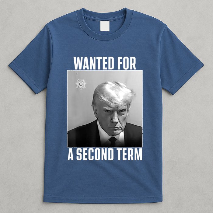 Trump Wanted For A Second Term T-Shirt