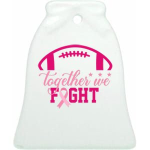 Together We Fight Breast Cancer Awareness Football Ribbon Ceramic Bell Ornament