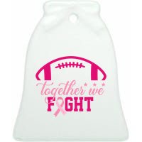 Together We Fight Breast Cancer Awareness Football Ribbon Ceramic Bell Ornament