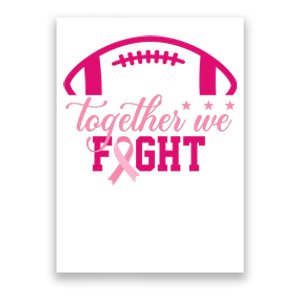 Together We Fight Breast Cancer Awareness Football Ribbon Poster