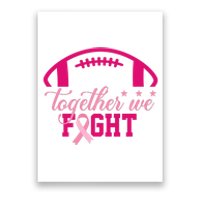 Together We Fight Breast Cancer Awareness Football Ribbon Poster