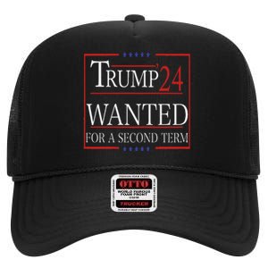 Trump Wanted For A Second Term High Crown Mesh Back Trucker Hat