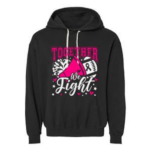 Together We Fight Breast Cancer Awareness Pink Ribbon Garment-Dyed Fleece Hoodie