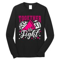 Together We Fight Breast Cancer Awareness Pink Ribbon Long Sleeve Shirt