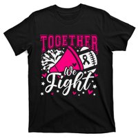 Together We Fight Breast Cancer Awareness Pink Ribbon T-Shirt