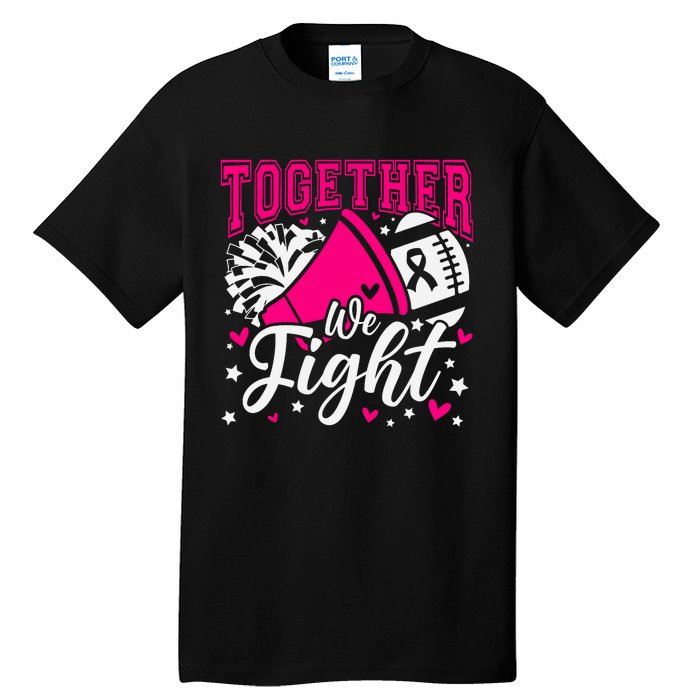 Together We Fight Breast Cancer Awareness Pink Ribbon Tall T-Shirt