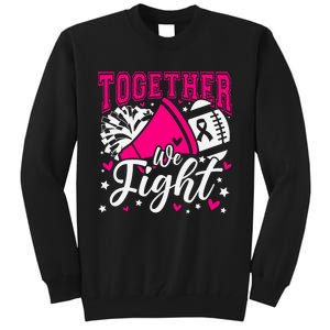 Together We Fight Breast Cancer Awareness Pink Ribbon Tall Sweatshirt