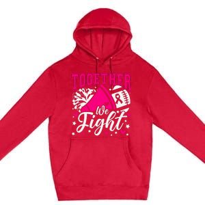 Together We Fight Breast Cancer Awareness Pink Ribbon Premium Pullover Hoodie