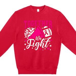 Together We Fight Breast Cancer Awareness Pink Ribbon Premium Crewneck Sweatshirt