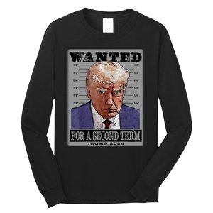 Trump Wanted For A Second Term Long Sleeve Shirt