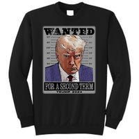 Trump Wanted For A Second Term Sweatshirt