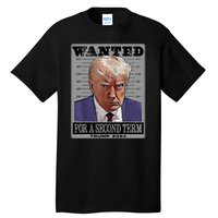 Trump Wanted For A Second Term Tall T-Shirt