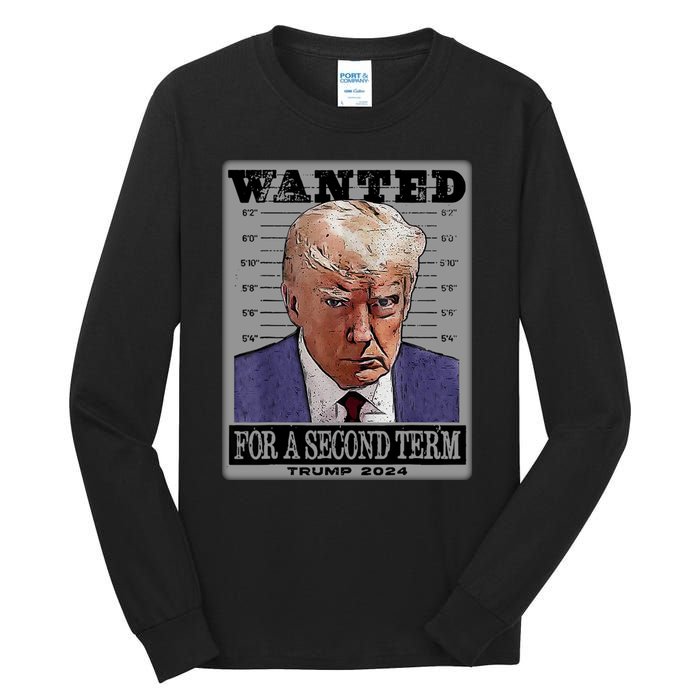 Trump Wanted For A Second Term Tall Long Sleeve T-Shirt