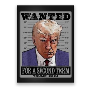 Trump Wanted For A Second Term Poster