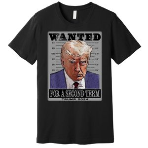 Trump Wanted For A Second Term Premium T-Shirt