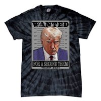 Trump Wanted For A Second Term Tie-Dye T-Shirt