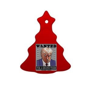 Trump Wanted For A Second Term Ceramic Tree Ornament