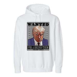 Trump Wanted For A Second Term Garment-Dyed Fleece Hoodie