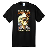 Trump Will Fix It Trump 2024 Proud To Be Garbage Vote Trump Tall T-Shirt