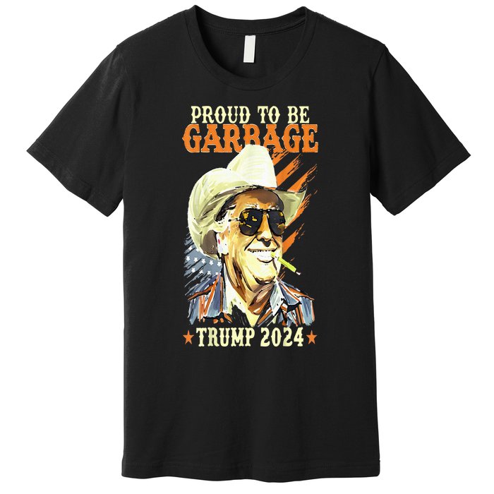 Trump Will Fix It Trump 2024 Proud To Be Garbage Vote Trump Premium T-Shirt