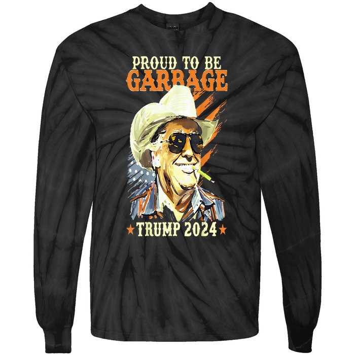 Trump Will Fix It Trump 2024 Proud To Be Garbage Vote Trump Tie-Dye Long Sleeve Shirt