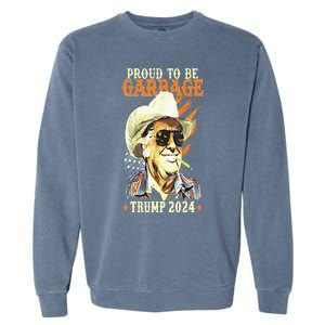 Trump Will Fix It Trump 2024 Proud To Be Garbage Vote Trump Garment-Dyed Sweatshirt