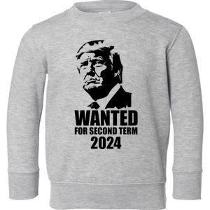 Trump Wanted For Second Term Toddler Sweatshirt