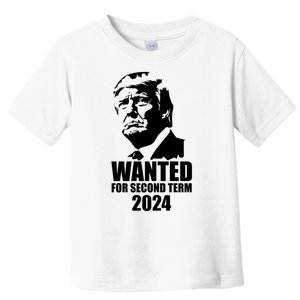 Trump Wanted For Second Term Toddler T-Shirt