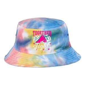 Together We Fight Breast Cancer Awareness Pink Ribbon Wo Tie Dye Newport Bucket Hat