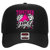 Together We Fight Breast Cancer Awareness Pink Ribbon Wo High Crown Mesh Back Trucker Hat