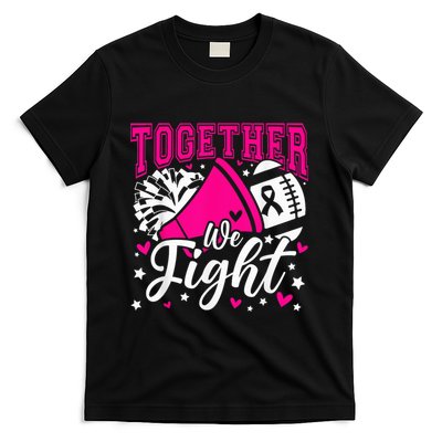 Together We Fight Breast Cancer Awareness Pink Ribbon Wo T-Shirt
