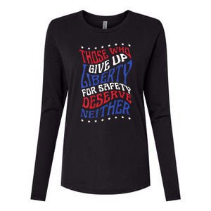 Those Who Give Up Liberty For Safety Deserve Neither 2024 Womens Cotton Relaxed Long Sleeve T-Shirt