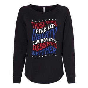 Those Who Give Up Liberty For Safety Deserve Neither 2024 Womens California Wash Sweatshirt