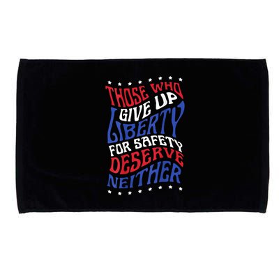Those Who Give Up Liberty For Safety Deserve Neither 2024 Microfiber Hand Towel
